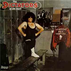 The Dictators - Go Girl Crazy!