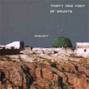 Thirty Odd Foot Of Grunts - Gaslight