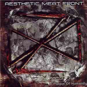 Aesthetic Meat Front - Plague Of Humanity