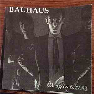 Bauhaus - Glasgow 6.27.83