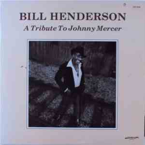 Bill Henderson - A Tribute To Johnny Mercer
