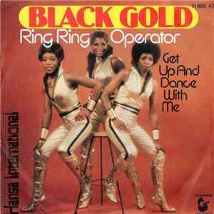 Black Gold  - Ring Ring Operator / Get Up And Dance With Me