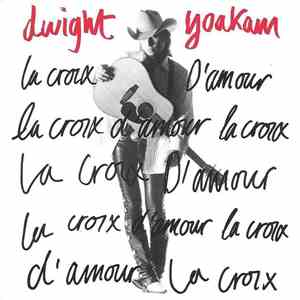 Dwight Yoakam - La Croix D'Amour