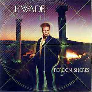 E. Wade - Foreign Shores