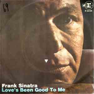 Frank Sinatra - Love's Been Good To Me / A Man Alone