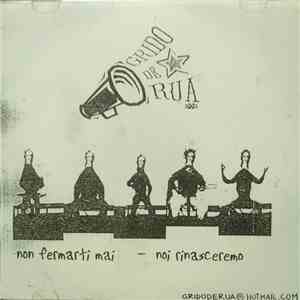 Grido De Rua - Non Fermarti Mai / Noi Rinasceremo