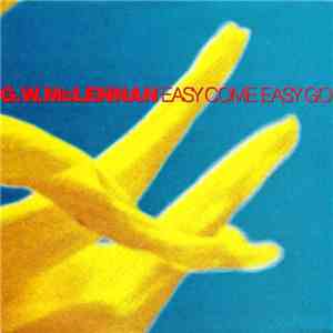 G.W. McLennan - Easy Come, Easy Go