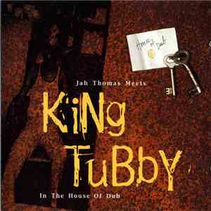 Jah Thomas Meets King Tubby - In The House Of Dub