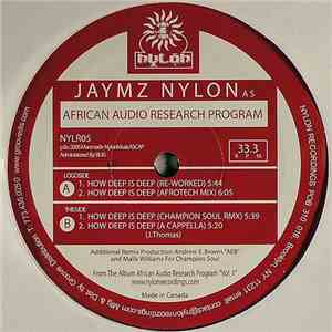 Jaymz Nylon As African Audio Research Program - How Deep Is Deep