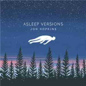 Jon Hopkins - Asleep Versions
