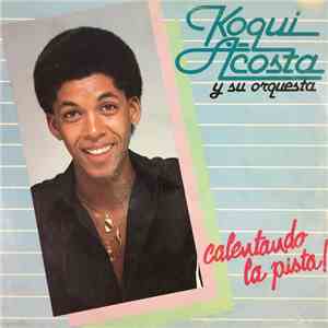 Koqui Acosta - Calentando La Pista!