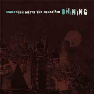Manasseh Meets The Equalizer - Shining