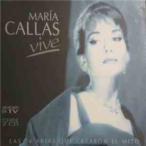 Maria Callas - Vive. Las 24 Arias Que Crearon El Mito