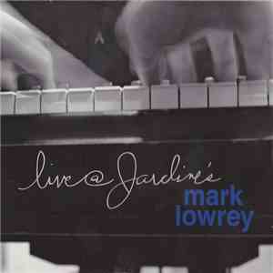 Mark Lowrey  - Live @ Jardine's