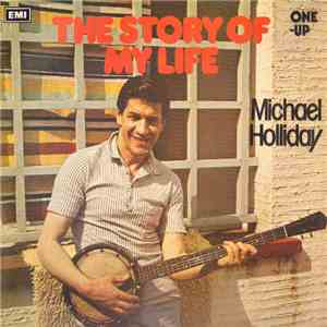 Michael Holliday - The Story Of My Life