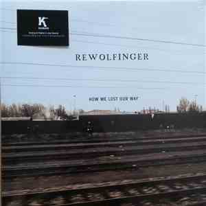 REWOLFINGER - How We Lost Our Way