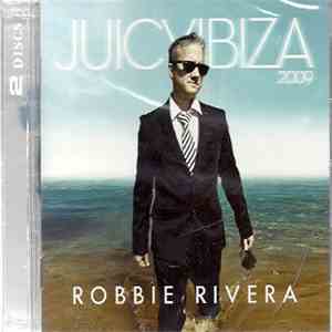 Robbie Rivera - Juicy Ibiza 2009