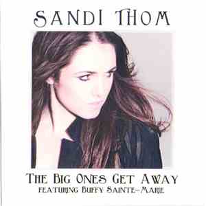 Sandi Thom Featuring Buffy Sainte-Marie - The Big Ones Get Away