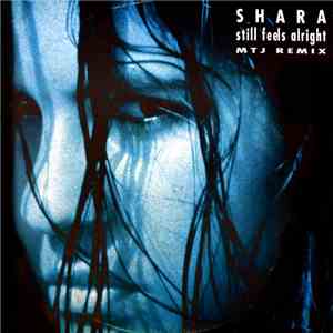 Shara  - Still Feels Alright (MTJ Remix)