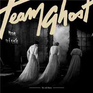 Team Ghost - We All Shine