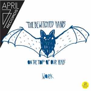 The Bewitched Hands On The Top Of Our Heads - Work