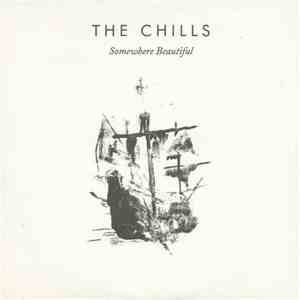 The Chills - Somewhere Beautiful