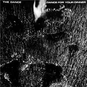 The Dance - Dance For Your Dinner