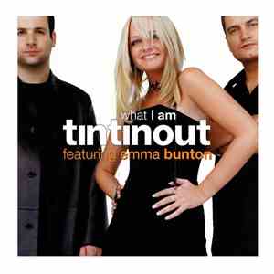 Tin Tin Out Featuring Emma Bunton - What I Am
