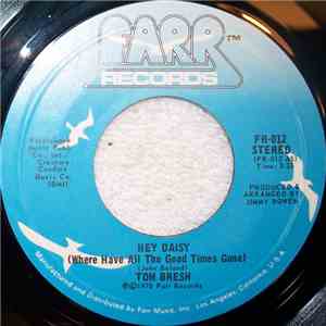 Tom Bresh - Hey Daisy (Where Have All The Good Times Gone) / Where Was I