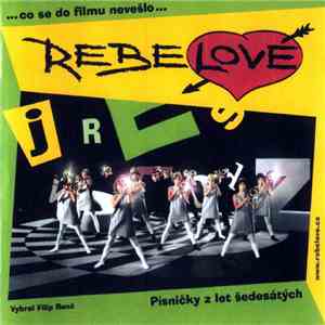Various - Rebelové (Písničky Z Let Šededsátých...Co Se Do Filmu Nevešlo...)