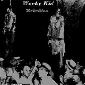 Wacky Kid - Rebellion