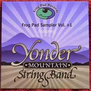 Yonder Mountain String Band - Frog Pad Sampler Vol. #1 Featuring Yonder Mou ...