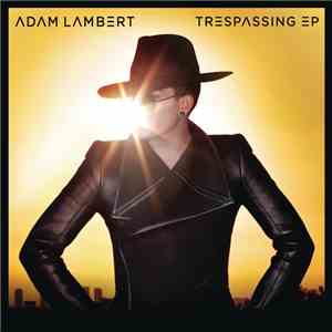 Adam Lambert - Trespassing EP