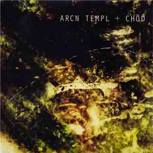 Arcn Templ, Chöd  - Arcn Templ + Chöd