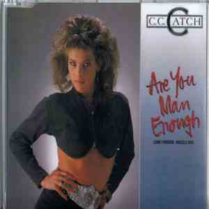 C.C. Catch - Are You Man Enough (Long Version - Muscle Mix)