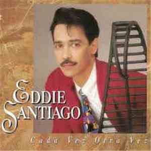 Eddie Santiago - Cada Vez Otra Vez