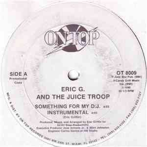 Eric G. And The Juice Troop - Something For My D.J.