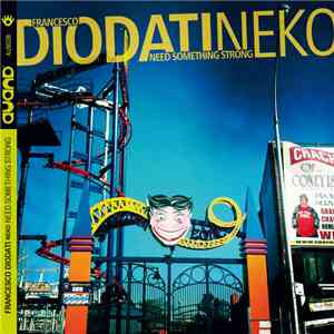 Francesco Diodati - Need Something Strong