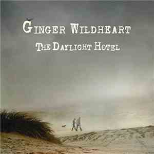 Ginger Wildheart - The Daylight Hotel
