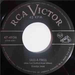 Grandpa Jones - Sass-A-Frass / The Closer To The Bone (The Sweeter Is The M ...