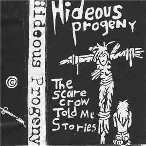 Hideous Progeny - The Scare Crow Told Me Stories
