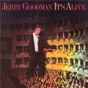Jerry Goodman - It's Alive