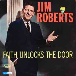 Jim Roberts - Faith Unlocks The Door