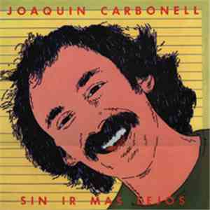 Joaquin Carbonell - Sin Ir Mas Lejos