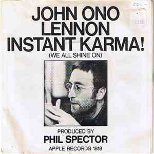 John Ono Lennon With The Plastic Ono Band - Instant Karma (We All Shine On)