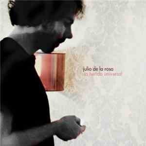 Julio De La Rosa - La Herida Universal