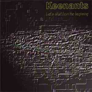 Keenants - Let's Start From The Beginning