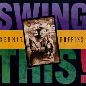 Kermit Ruffins - Swing This!