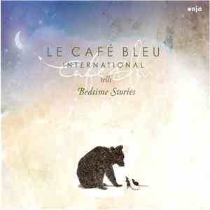 Le Café Bleu International - Tells Bedtime Stories