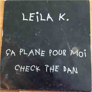 Leila K - Ça Plane Pour Moi / Check The Dan